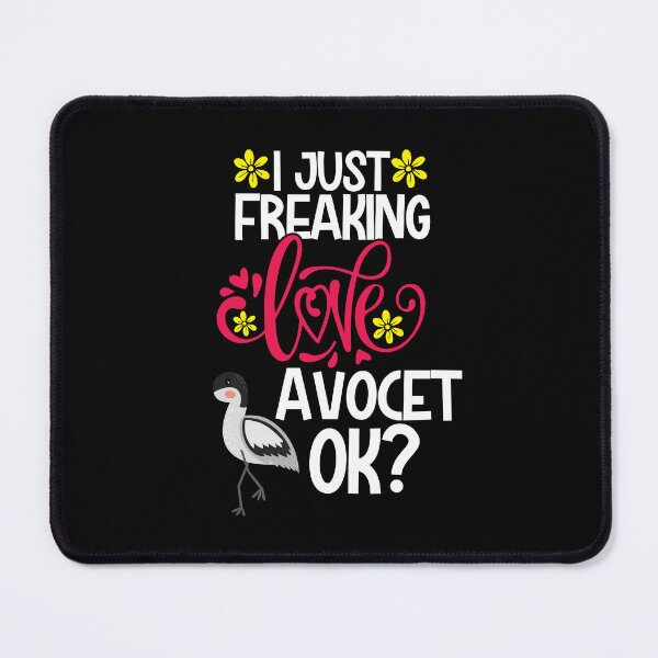 Item preview, I Just Freaking Love Avocet Ok designed and sold by CosmoKitsch.