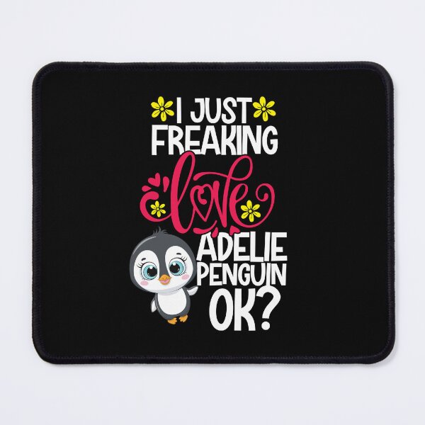 Item preview, I Just Freaking Love Adelie Penguin Ok designed and sold by CosmoKitsch.