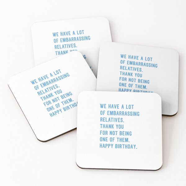 Item preview, We Have A Lot Of Embarrassing Relatives Thank You For Not Being One Of Them Happy Birthday designed and sold by krystalRomanart.