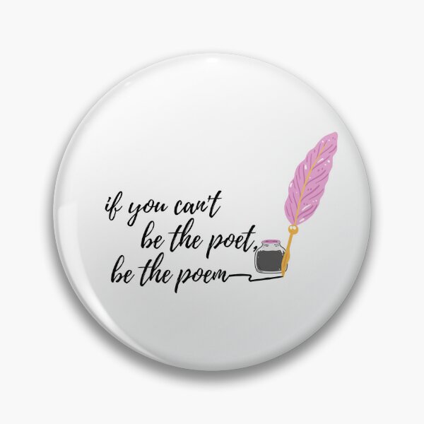 Item preview, If you can't be the poet, be the poetry designed and sold by CLSWillman.