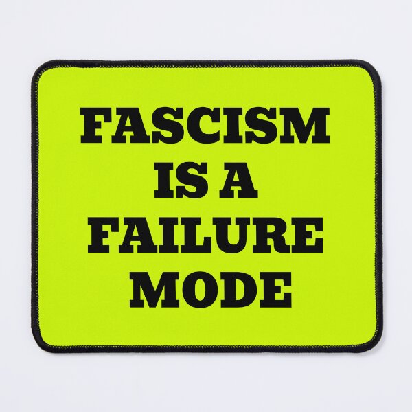 Item preview, Fascism Is A Failure Mode designed and sold by WakeNBake-Tees.