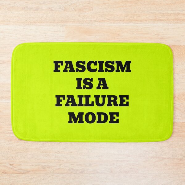 Item preview, Fascism Is A Failure Mode designed and sold by WakeNBake-Tees.