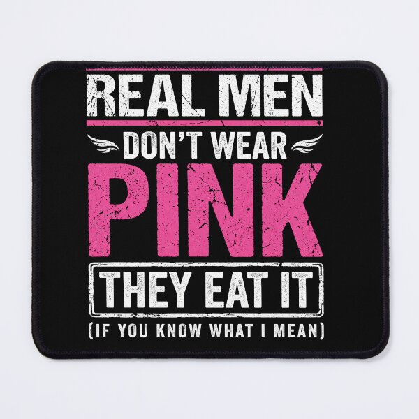 Item preview, Real Men Dont Wear Pink Funny Sarcastic Bold Statement Shirt designed and sold by ArcaneArtistry.