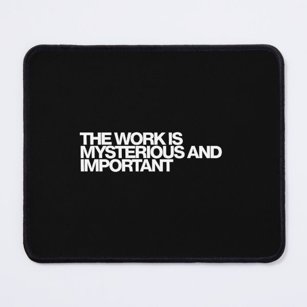 Item preview, The Work Is Mysterious And Important - Severance Art designed and sold by dsxclothing.