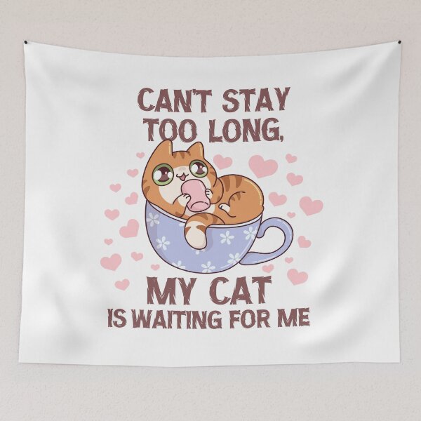 Item preview, Can't Stay Too Long, My Cat is Waiting for Me. designed and sold by PayPatPal.