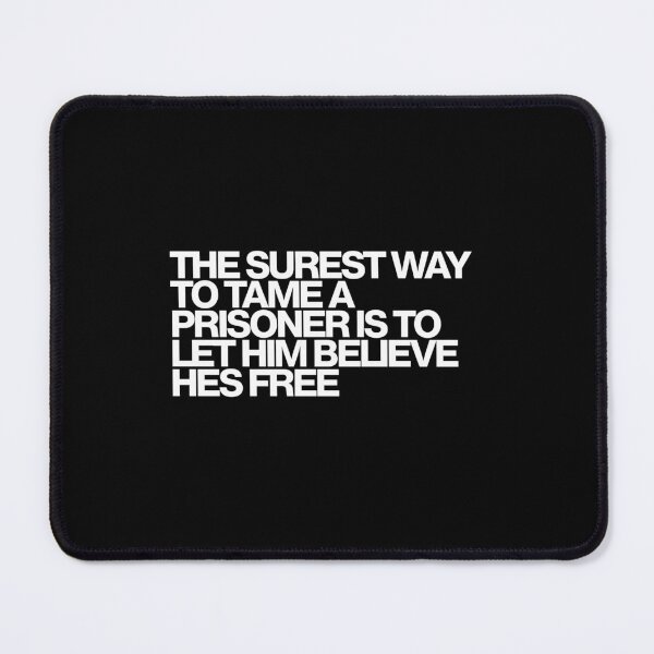 Item preview, The Surest Way To Tame A Prisoner Is To Let Him Believe Hes Free - Severance Art designed and sold by dsxclothing.