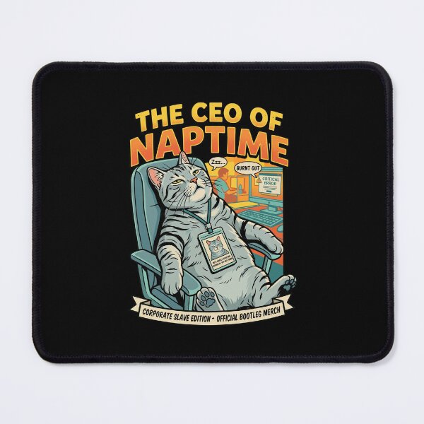 Item preview, The CEO of Naptime Funny Burnout Office Cat designed and sold by Brilleking.