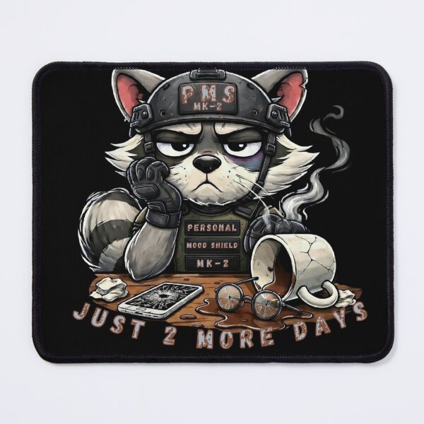 Item preview, PSM MK-2 Mood Shield Activated. Just 2 More Days. This isn’t just a raccoon. It’s a specialist in surviving emotional storms. designed and sold by Creative-Sanc.