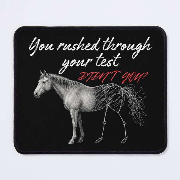 Item preview, You Rushed Through Your Test Funny Horse Meme designed and sold by PROPera-design.