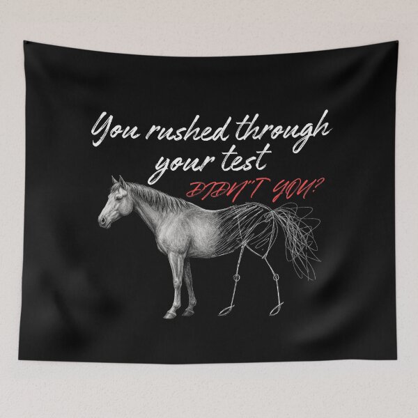 Item preview, You Rushed Through Your Test Funny Horse Meme designed and sold by PROPera-design.