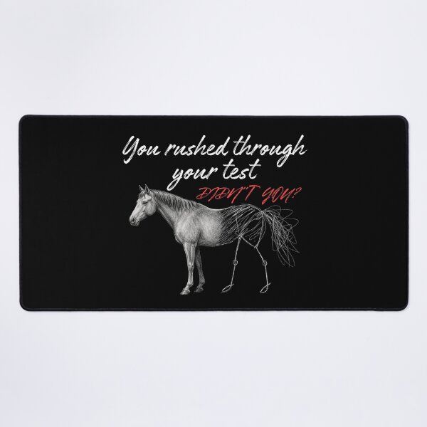 Item preview, You Rushed Through Your Test Funny Horse Meme designed and sold by PROPera-design.