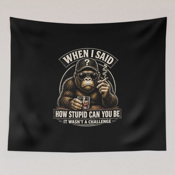Item preview, When I Said How Stupid Can You Be Funny Sarcastic Gorilla Meme Design designed and sold by LunaMagicStudio.