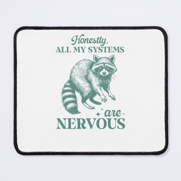 Item preview, Honestly All My Systems Are Nervous Funny Anxiety Raccoon designed and sold by krystalRomanart.