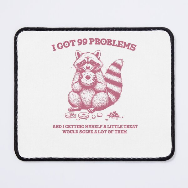 Item preview, 99 Problems Little Treat Funny Raccoon Donut Lover designed and sold by krystalRomanart.