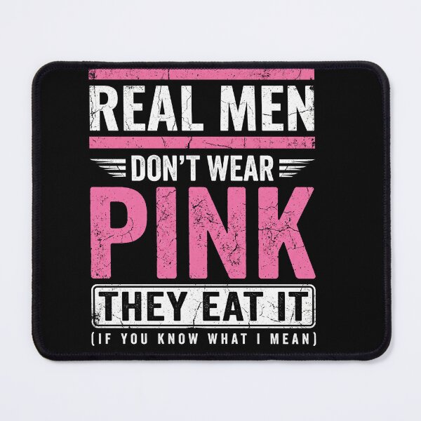 Item preview, Real Men Don't Wear Pink Funny Sarcastic Quote designed and sold by ArcaneArtistry.