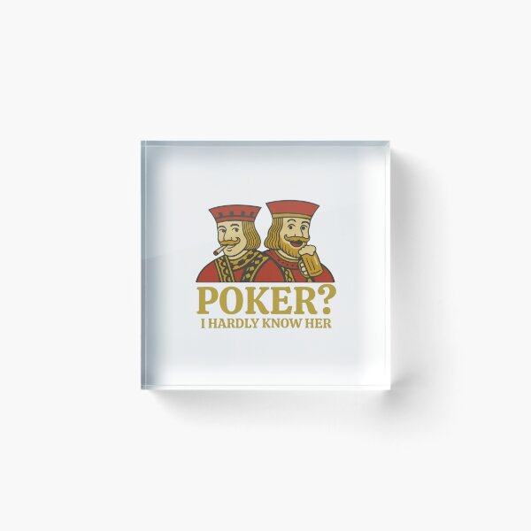 Item preview, Poker I Hardly Know Her Poker Player Gift designed and sold by Thread&Fable.