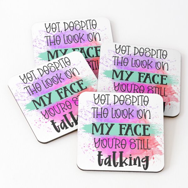 Item preview, I Put The Look On My Face Youre Still Talking Sassy Office Humor designed and sold by LunaPixelStudio.
