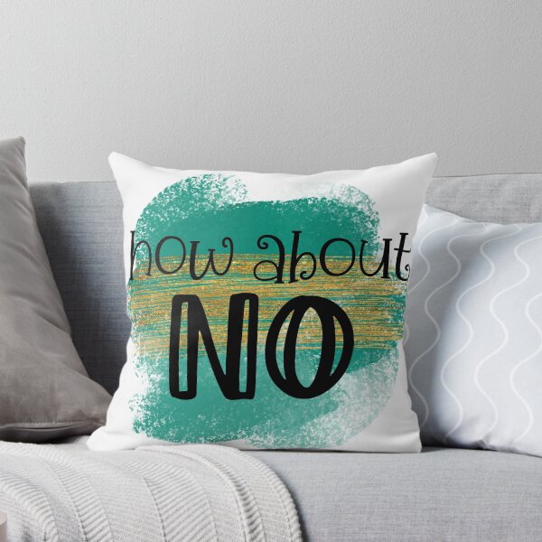 Item preview, How About No Sassy Sarcastic Slogan Teal And Gold Typography designed and sold by LunaPixelStudio.