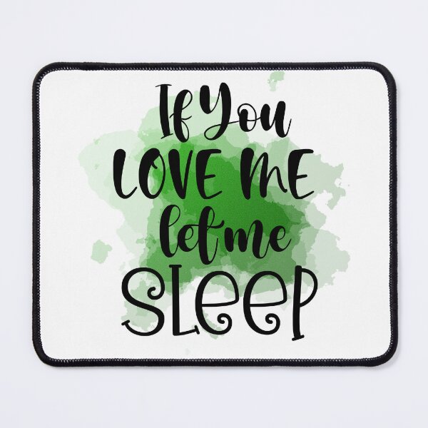 Item preview, If You Love Me Let Me Sleep Funny Relatable Nap Humor designed and sold by LunaPixelStudio.