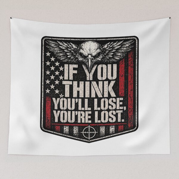 Item preview, IF YOU THINK YOU’LL LOSE TEE – Tactical Mindset Graphic | Patriotic Warrior Apparel designed and sold by Savage Discipleship.