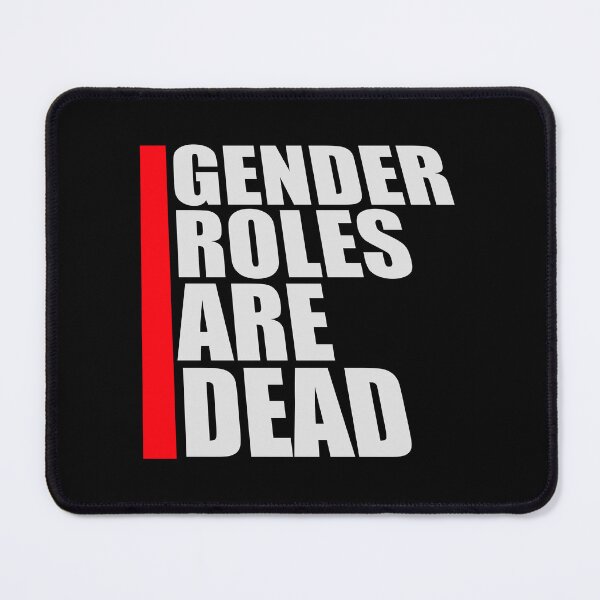 Item preview, Gender Roles Are Dead Funny Bold Statement Quote designed and sold by shirt-o-mat.
