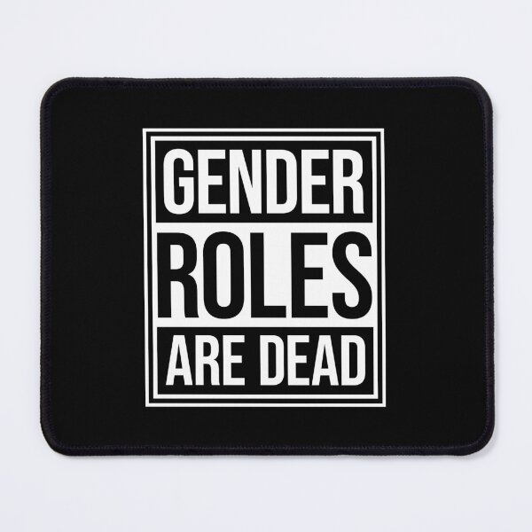 Item preview, Gender Roles Are Dead Funny Bold Statement Quote designed and sold by shirt-o-mat.