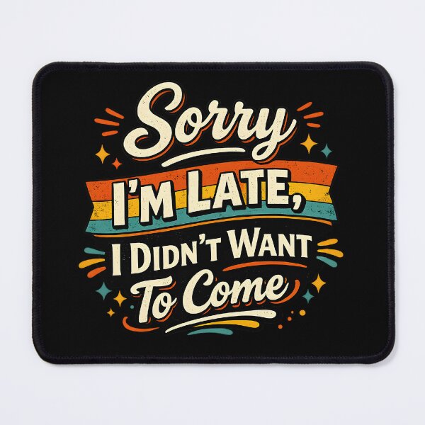 Item preview, Sorry I’m Late I Didn’t Want to Come – Funny Retro Introvert Quote designed and sold by blankTeeShirt.