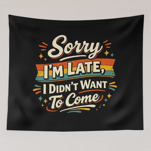 Item preview, Sorry I’m Late I Didn’t Want to Come – Funny Retro Introvert Quote designed and sold by blankTeeShirt.