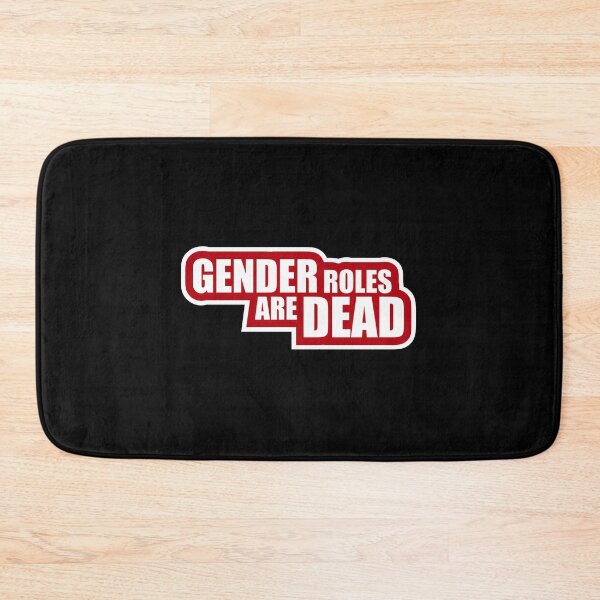 Item preview, Gender Roles Are Dead Funny Bold Statement Quote designed and sold by shirt-o-mat.