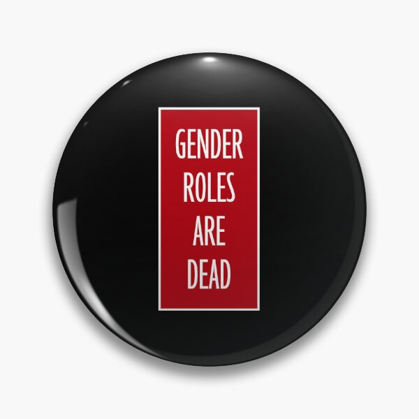 Item preview, Gender Roles Are Dead Funny Bold Statement Quote designed and sold by shirt-o-mat.