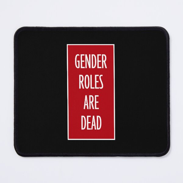 Item preview, Gender Roles Are Dead Funny Bold Statement Quote designed and sold by shirt-o-mat.
