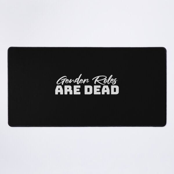 Item preview, Gender Roles Are Dead Funny Bold Statement Quote designed and sold by shirt-o-mat.