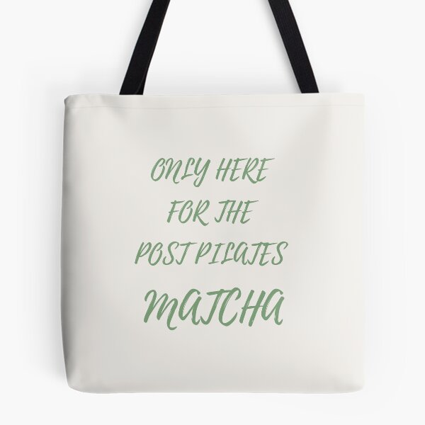 Item preview, ONLY HERE FOR THE POST PILATES MATCHA designed and sold by DailyPrintCo.