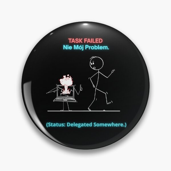 Item preview, Black TASK FAILED Nie Mój Problem - Funny Polinglish Office Humor Polish Gift designed and sold by VibePolinglish.
