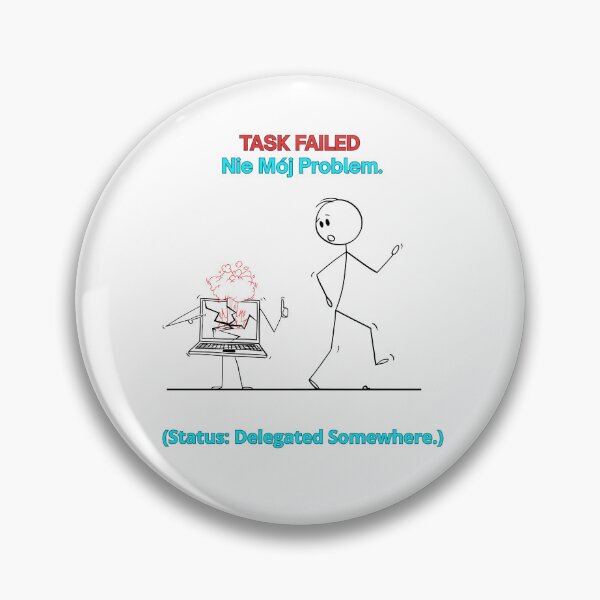 Item preview, White TASK FAILED Nie Mój Problem - Funny Polinglish Office Humor Polish Gift designed and sold by VibePolinglish.