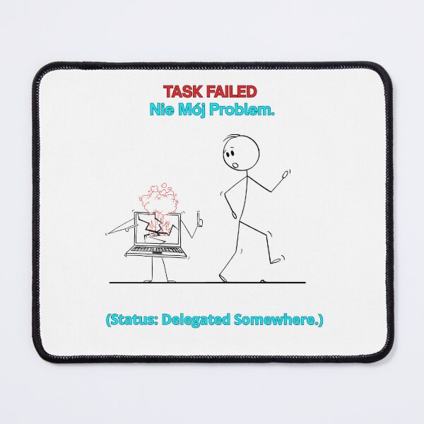 Item preview, White TASK FAILED Nie Mój Problem - Funny Polinglish Office Humor Polish Gift designed and sold by VibePolinglish.