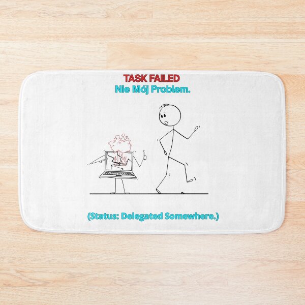 Item preview, White TASK FAILED Nie Mój Problem - Funny Polinglish Office Humor Polish Gift designed and sold by VibePolinglish.