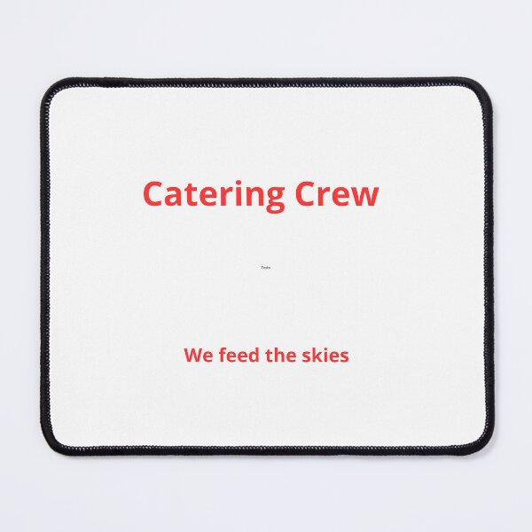 Item preview, Catering Crew - We Feed the Skies designed and sold by Cat-Urban.