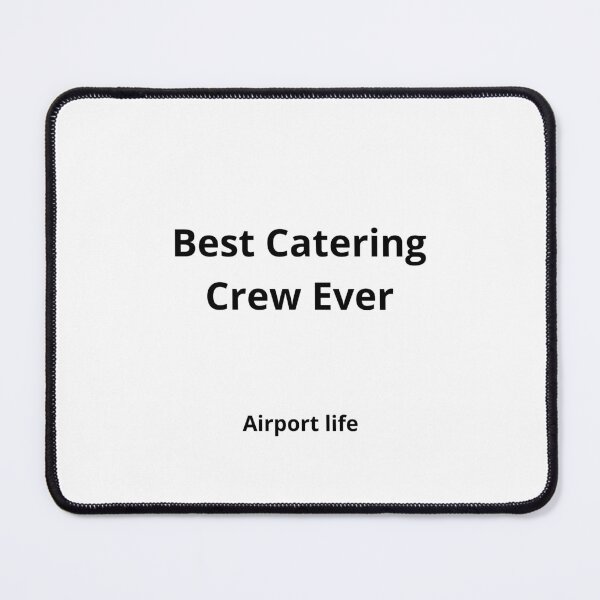 Item preview, Best Catering Crew Ever - Airport Life designed and sold by Cat-Urban.