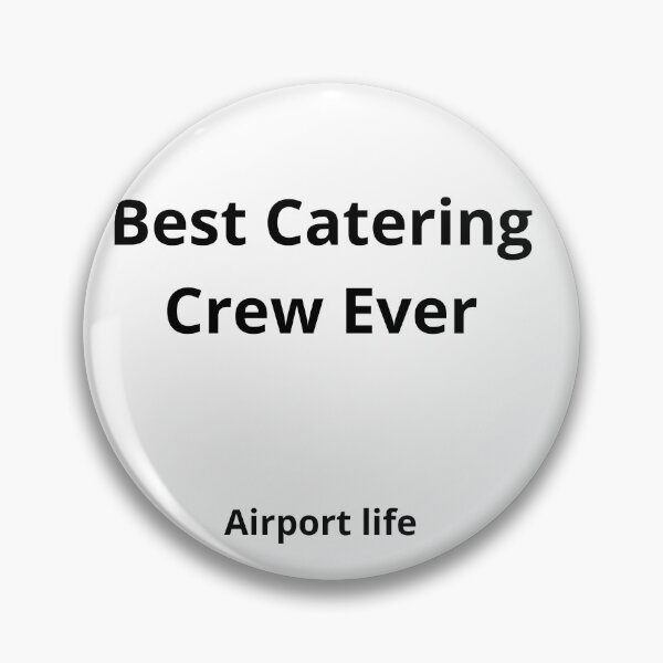 Item preview, Best Catering Crew Ever - Airport Life designed and sold by Cat-Urban.