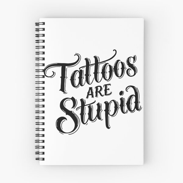 Item preview, Tattoos Are Stupid designed and sold by byebyesally.