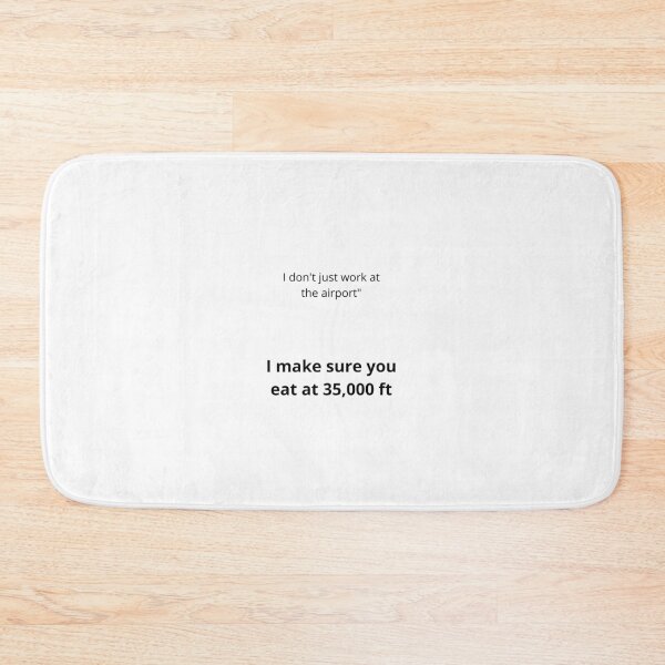 Item preview, I Don't Just Work at the Airport - I Make Sure You Eat at 35,000 ft designed and sold by Cat-Urban.