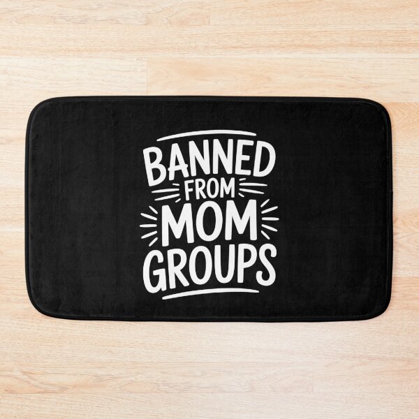 Item preview, Banned From Mom Groups Funny Mom Gift For Mothers Day designed and sold by Say It With Ink.