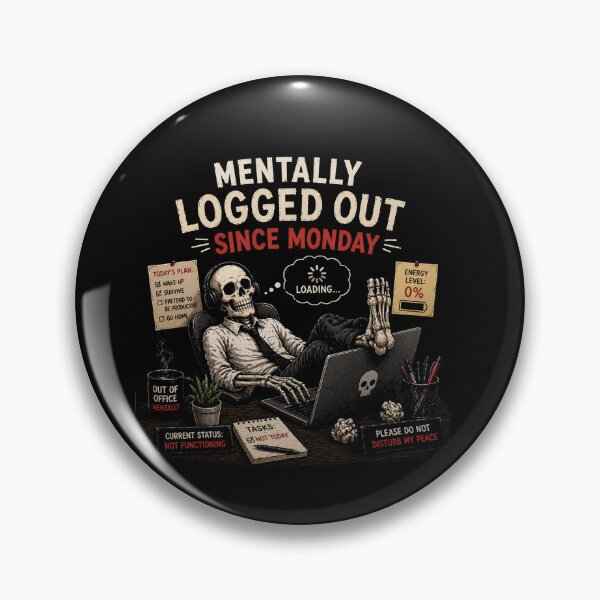Item preview, Mentally Logged Out Since Monday Skeleton Zero Motivation Design designed and sold by MotylekAnia.
