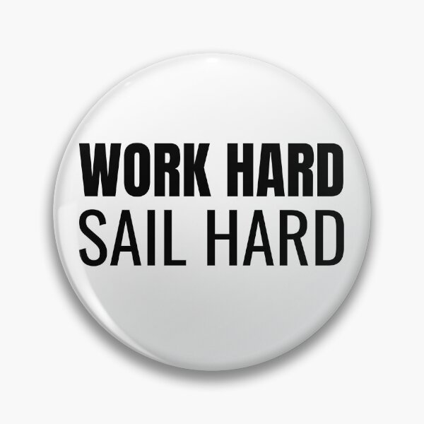 Item preview, Work Hard Sail Hard (Black) designed and sold by ShipCrewNation.
