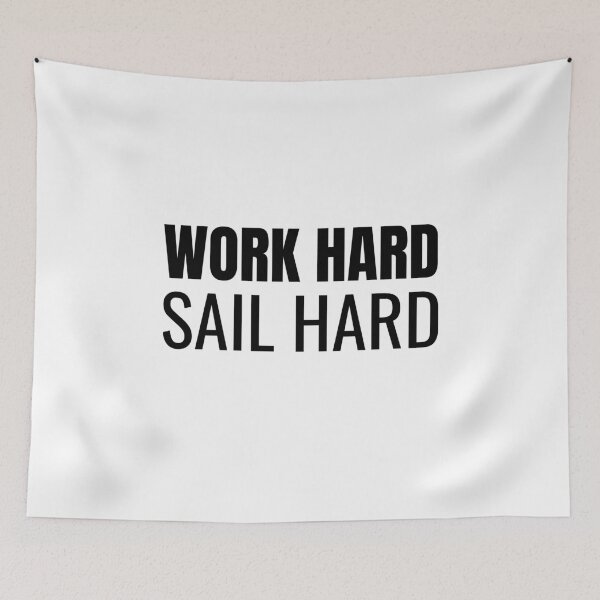Item preview, Work Hard Sail Hard (Black) designed and sold by ShipCrewNation.