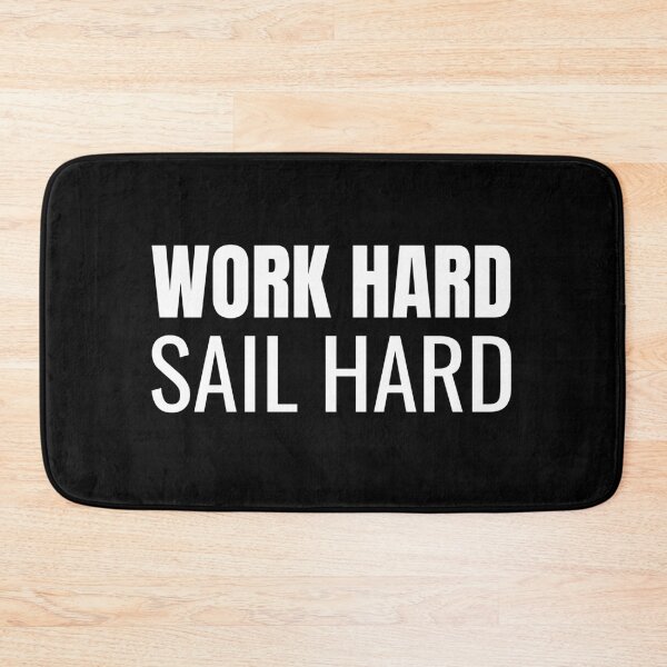 Item preview, Work Hard Sail Hard (White) designed and sold by ShipCrewNation.