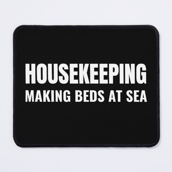 Item preview, Housekeeping Making Beds At Sea (White) designed and sold by ShipCrewNation.