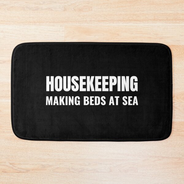 Item preview, Housekeeping Making Beds At Sea (White) designed and sold by ShipCrewNation.