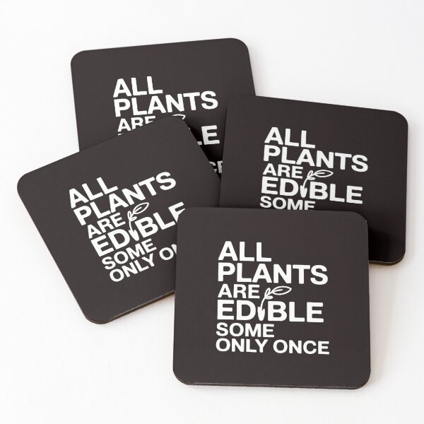Item preview, All Plants Are Edible Some Only Once – Funny Nature Quote for Gardeners & Plant Lovers designed and sold by Redgiant87x.